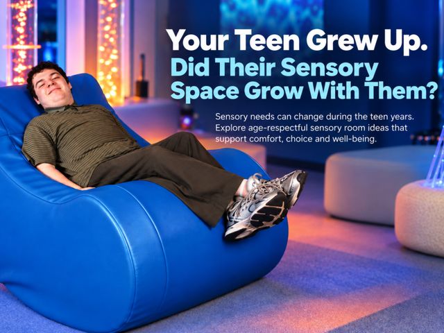 Your Teen Grew Up. Did Their Sensory Space Grow With Them?